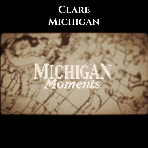 Explore the compelling history of Clare, Michigan—a city at the crossroads of industry and intrigue. #ClareMichigan #HistoricClare #MichiganMoments | Thumbwind