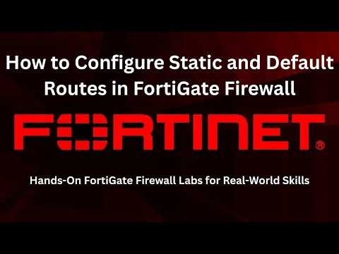Configure & Verify Static and Default Routes | FortiGate Firewall