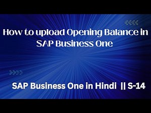 How to upload opening Balance in SAP Business One(HINDI) || S-14