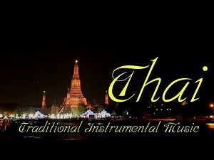 Thai Instrumental 29 Minutes of Beautiful Traditional Music for Relaxation, Meditation, and Focus