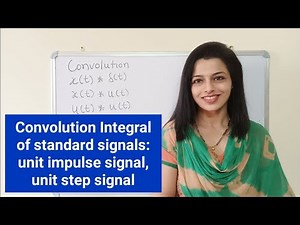 Convolution Integral of standard signals: unit impulse signal, unit step signal
