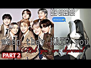 when they HATE you, but you are DEPRESSED 🥺🥺❤❤bts ff sad(happy ending)part 2