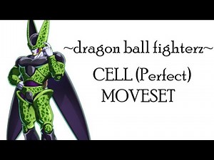 Dragon Ball FighterZ - Cell (Perfect) Moveset