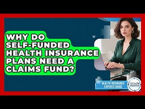 Why Do Self-funded Health Insurance Plans Need A Claims Fund? - Health Insurance Experts Guide