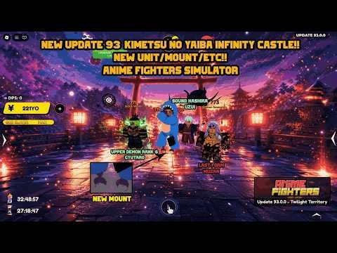 NEW UPDATE 93 KIMETSU NO YAIBA INFINITY CASTLE!! NEW UNITS + MOUNT!! | Anime Fighters Simulator