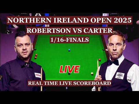 Jimmy Robertson vs Ali Carter Live Scores | Northern Ireland Open Snooker 2025 1/16-Finals