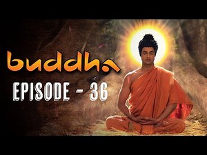 Buddha Episode 36 (FULL HD) | Full Episode (1-55) | Buddha Tv Serial