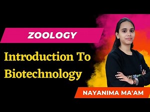 Introduction To Biotechnology | B.Sc. Zoology 4th Semester | Nayanima Ma'am |