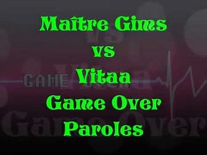 Maître Gims vs Vitaa Game Over {Paroles}