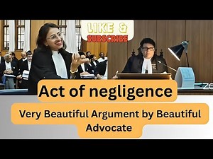 Act of negligence very beautiful argument by young advocate