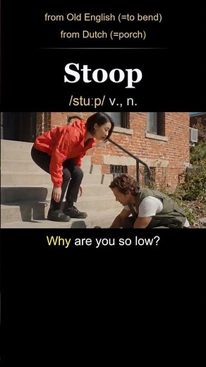 Stoop meaning — To bend down or a small porch