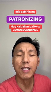 203K views · 8.3K reactions | Ibig sabihing ng PATRONIZING. Ano ang kaibahan nito sa CONDESCENDING? #learningenglish #englishword #speakingenglish #grammar | Food and Beyond - Dennis Barles | Facebook