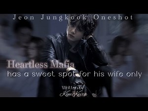 J.JK Oneshot: Heartless Mafia Husband has a weak spot only for you | Jungkook ff
