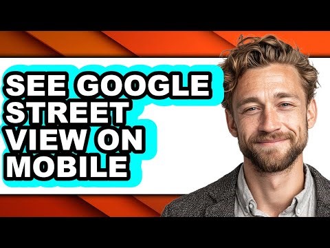 How to See Google Street View on Mobile (updated)