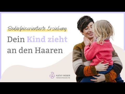 Dein Kind zieht an den Haaren | Q&A | Kathy Weber