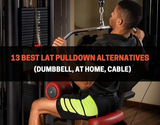 14 Best Lat Pulldown Alternatives for a Strong Back