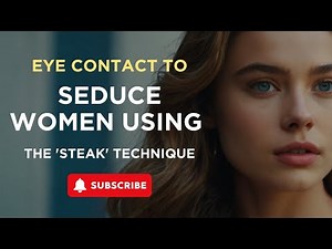 How To Use Eye Contact to Seduce Women