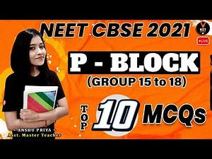 P Block (Group 15 to 18) | NEET Questions | NEET 2021 Preparation | NEET Chemistry MCQ | Anshu Ma'am
