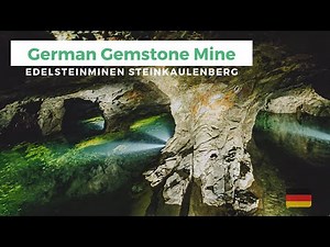 Gemstone Mining in Germany | Edelsteinminen Steinkaulenberg | Idar-Oberstein