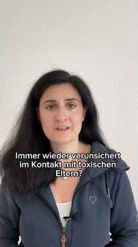 Immer wieder verunsichert im Kontakt mit toxischen Eltern?