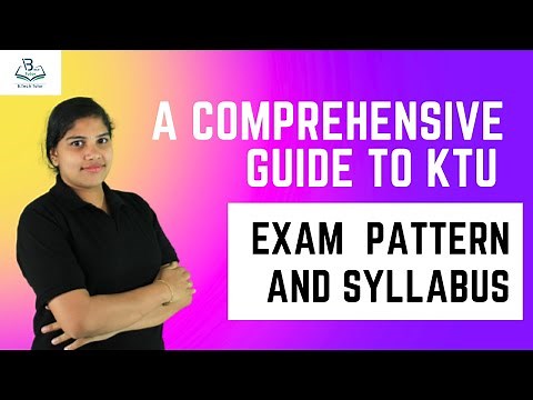 A COMPREHENSIVE GUIDE TO KTU EXAM PATTERN AND SYLLABUS - B TECH TUTOR