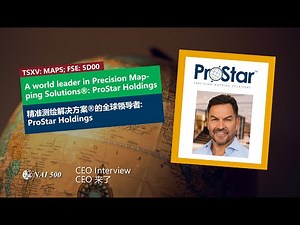 A world leader in Precision Mapping Solutions®: ProStar Holdings 精準測繪解決方案®的全球領導者: ProStar Holdings