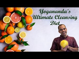 Yogananda's 9 Day Cleansing Diet - Ultimate detox for Body, Mind & Soul