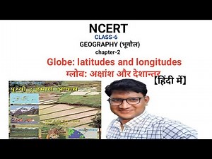 NCERT class 6 geography chapter 2 globe latitude and longitude(part-2) ग्लोब:अक्षांश और देशान्तर