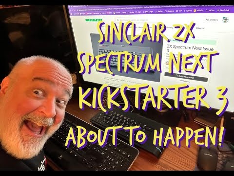 Sinclair ZX Spectrum NEXT Kickstarter #3 About To Happen - July 19th 2025 - Yippee - 8bit Computer