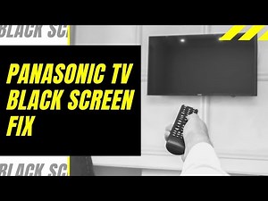 Panasonic TV Black Screen Fix - Try This!