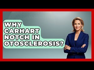 Why Carhart Notch In Otosclerosis? - Ear Nose Throat Expert