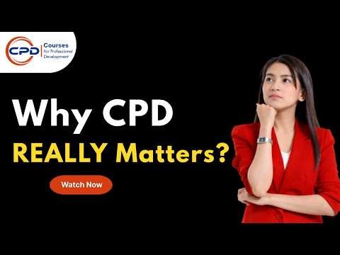 Why CPD Is Important? The Quick Guide to Continuing Professional Development