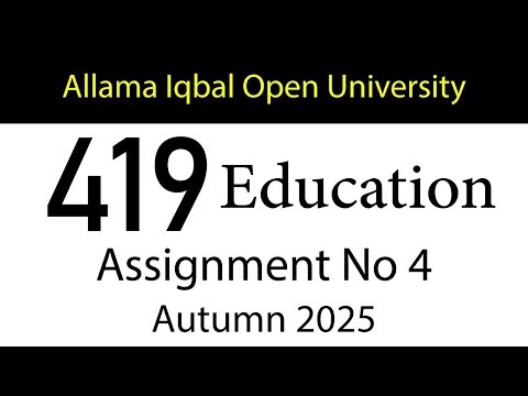 AIOU Code 419 Solved Assignment No 4 | Autumn 2025 | Education | AIOU Corner