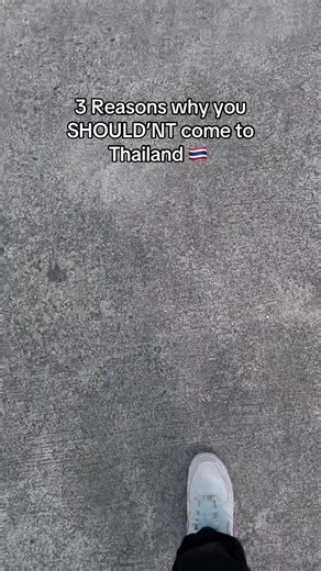 3 Reasons You Shouldn't Visit Thailand