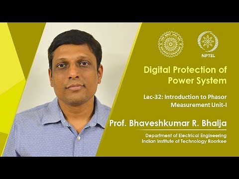 Lec-32: Introduction to Phasor Measurement Unit-I