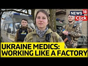 Ukrainian Medics At The Frontline | Russia Ukraine War | Tale Of Ukrainian Medics | English News