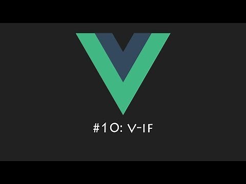VueJS Tutorial 10: v-if v-else v-else-if Conditional rendering