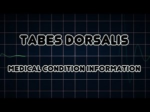 Tabes dorsalis (Medical Condition)
