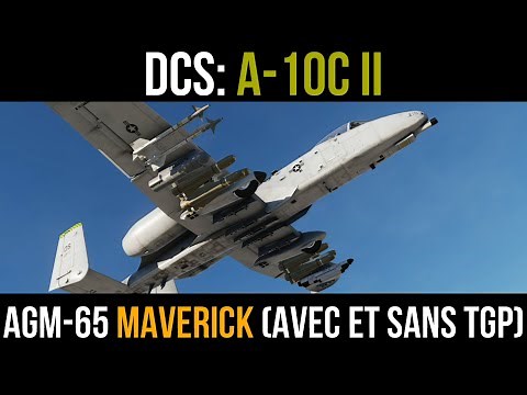 DCS Tuto A-10C II Maverick avec et sans TGP
