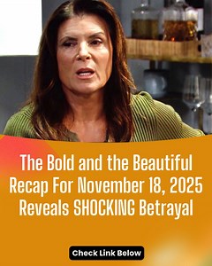 LUNA VANISHES! The Bold and the Beautiful Recap For November 18, 2025 Reveals SHOCKING Betrayals READ HERE: https://soapoperadaily.com/the-bold-and-the-beautiful-recap-for-november-18-2025/ | The Bold And The Beautiful News & Updates