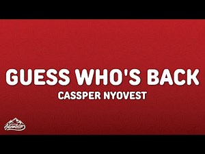 Cassper Nyovest - Guess Who's Back (Lyrics)