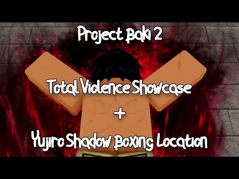 PROJECT BAKI 2 - TOTAL VIOLENCE SHOWCASE + YUJIRO SHADOW BOXING LOCATION - ROBLOX