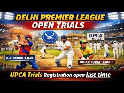 Delhi Premier League Open Trials 2026 ll UPCA Trials Registration open Again ll bihar rural league