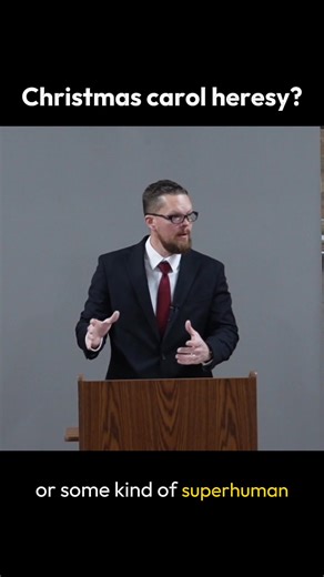 Beware of Christmas carol heresy | Christ Reformed Baptist Church