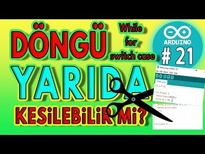 Arduino break - Continue - return - go to - Arduino Dersleri - Ders 21 -
