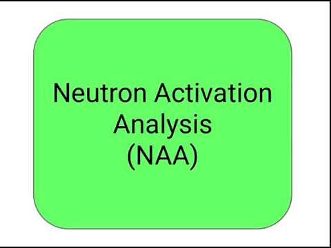 Neutron Activation Analysis ( NAA)