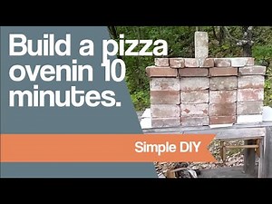 Build a pizza oven in 10 minutes.