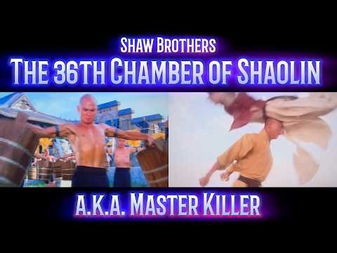Shaw Brothers - The 36th Chamber of Shaolin (AKA) The Master Killer!