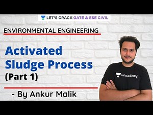 L16 | Activated Sludge Process (Part 1) | Environmental Engineering | GATE & ESE 2021 | Ankur Malik