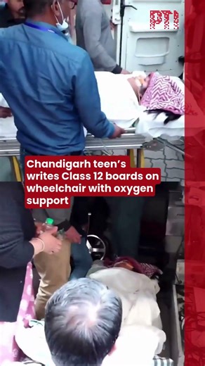 Chandigarh teen’s writes Class 12 boards on wheelchair with oxygen support